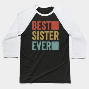 Womans Best Sister Ever Shirt Big Sister Little Sister Baseball T-Shirt